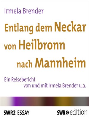 cover image of Entlang dem Neckar von Heilbronn nach Mannheim
